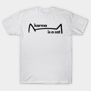 karma is a cat T-Shirt